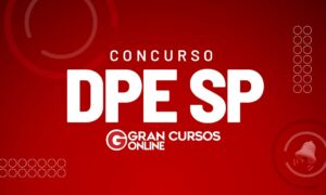 Edital DPE SP: SAIU! Inicial de R$ 7,5 mil! Veja