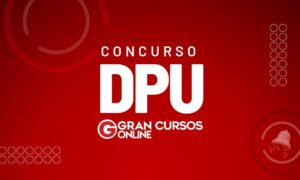 Concurso DPU previsto no PLOA 2023! Confira!