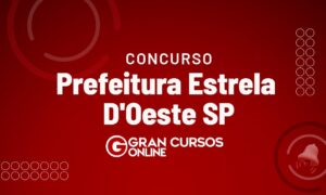 Concurso Estrela D’Oeste SP: inscrições abertas. CONFIRA!