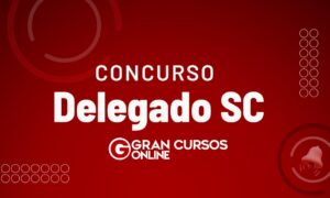 Concurso Delegado SC: edital com 79 vagas em breve! Confira!