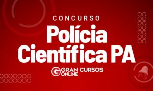 Concurso Polícia Científica PA: serão ofertadas 246 vagas!