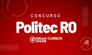 Concurso Politec RO: em andamento! Saiba mais!