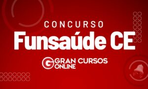 Concurso Funsaúde CE: acompanhe as atualizações do certame!