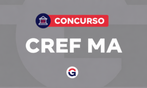 Edital CREF MA SAIU! Iniciais de até R$ 5,5 mil