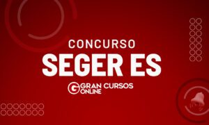 Edital SEGER ES saiu! 200 vagas; inicial de R$ 6,5 mil. Veja!