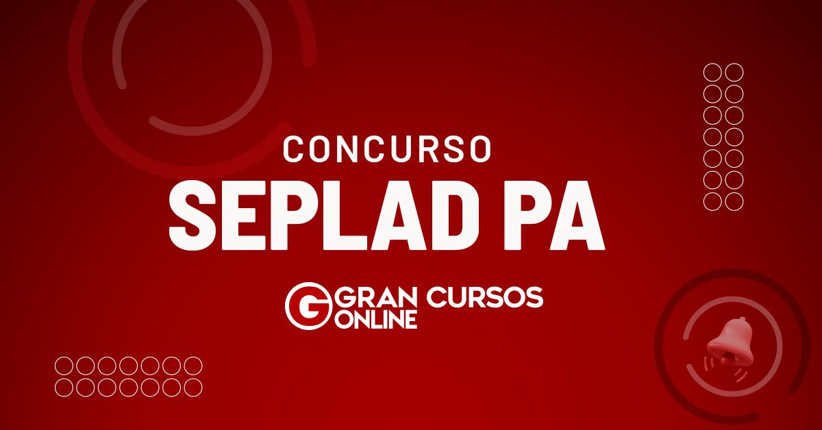 Concurso SEPLAD PA Resultado Final Homologado Veja 