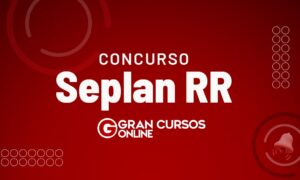 Edital Seplan RR: saiu. Concurso oferta 70 vagas de nível superior