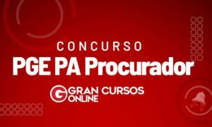 Concurso PGE PA Procurador: banca contratada; Veja!
