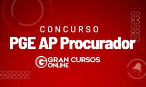 Concurso PGE AP Procurador vigente até 2023. Confira