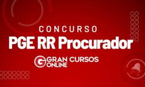 Concurso PGE RR Procurador retifica edital. Veja as mudanças!