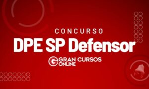 Concurso DPE SP Defensor: baixe AQUI o edital verticalizado!