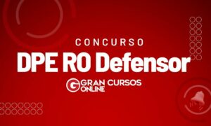 Edital DPE RO Defensor saiu! concurso com remuneração de R$ 24 mil!