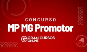 Concurso MP MG Promotor publica regulamento. Confira