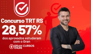 Resultados TRT RS: 28,57% dos aprovados são alunos do Gran!