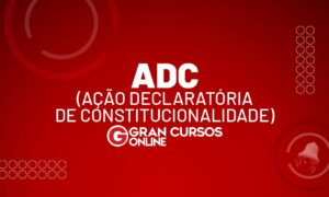 Ação Declaratória de Constitucionalidade (ADC)