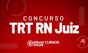 Concurso TRT RN Juiz: edital unificado oferta 03 vagas; VEJA!