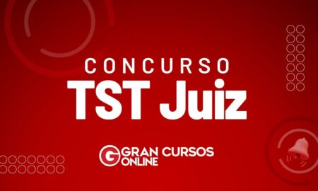 Concurso TST Juiz: editais previstos, publicados e em andamento para o concurso público do Tribunal Superior do Trabalho para o cargo de Juiz