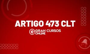 Artigo 473 da CLT: faltas justificadas