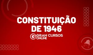 Constituição de 1946: resumo e características