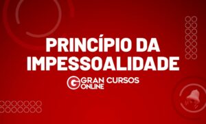 Princípio da Impessoalidade na Administração Pública