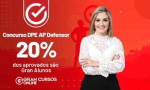 Resultado DPE AP Defensor: 20% dos aprovados são Gran Alunos