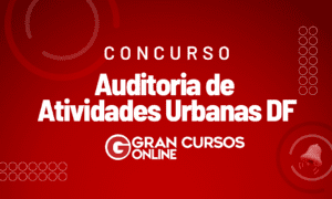 Concurso Auditoria de Atividades Urbanas DF: confira as disciplinas