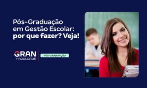 Pós-graduação em Gestão Escolar: como é o curso e a área?