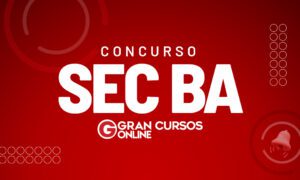 Concurso SEC BA: resultado homologado. Veja!