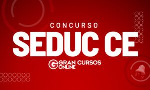 Edital Seduc CE saiu! São 200 vagas com iniciais de R$ 6 mil
