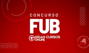 Edital FUB SAIU! Concurso oferta iniciais de R$ 4,1 mil!
