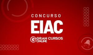 Concurso EIAC: saiba todos os detalhes!