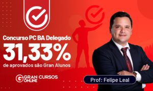 Resultado PC BA Delegado: 31,33% de aprovados são do Gran!