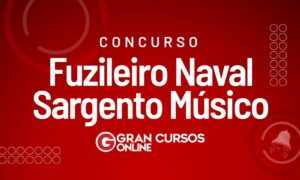 Edital Fuzileiro Naval Sargento Músico: inicial de R$ 6.2 mil