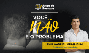 Você NÃO é o problema