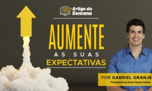 Aumente as suas expectativas