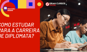 CACD: como se preparar e ingressar na Carreira de Diplomata?