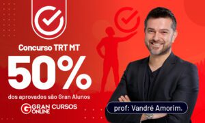 Resultado TRT MT: 50% dos aprovados são Gran Alunos!