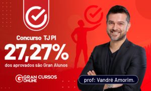 Resultado TJ PI: 27,27 dos aprovados são Gran Alunos!