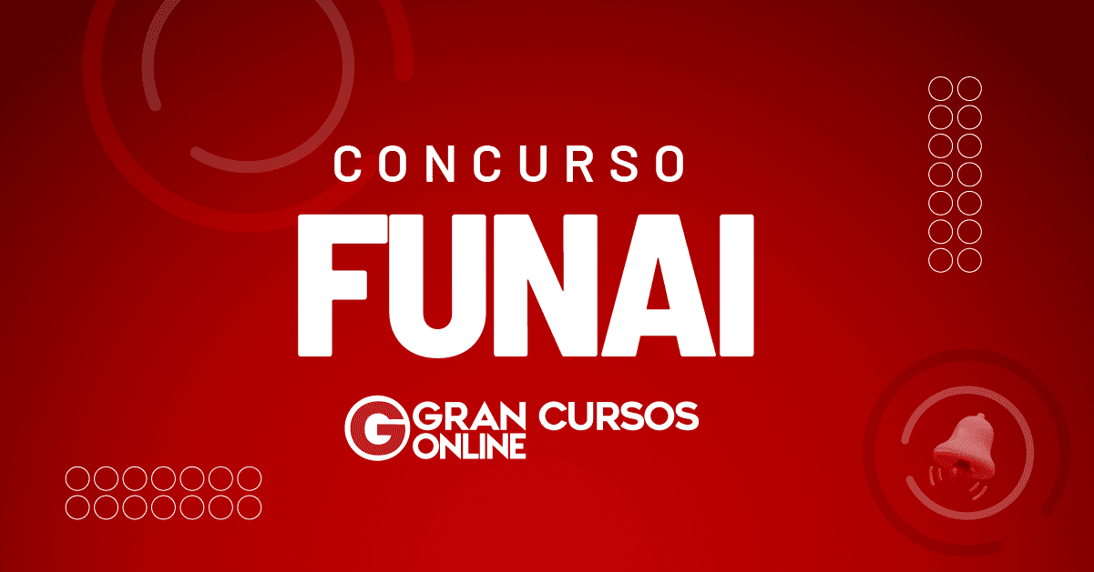 Concurso FUNAI - 502 vagas autorizadas! 