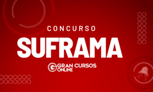 Concurso Suframa: edital solicitado para 200 vagas. Veja