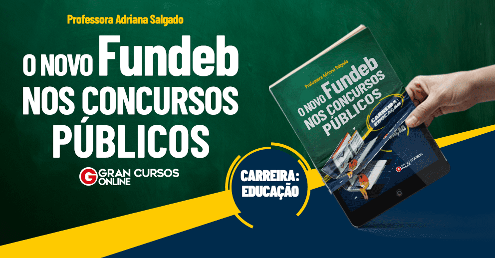 Clique aqui para garantir o seu ebook exclusivo "O novo FUNDEB para concursos públicos"