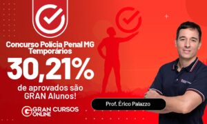 Resultado Polícia Penal MG Temporários: 30,21% de GranAprovados