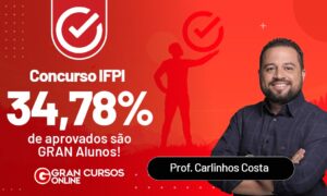 Resultado IFPI: 34,78% dos aprovados estudaram com o Gran