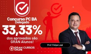 Resultado PC BA Delegado: 33,33% de aprovados são do Gran