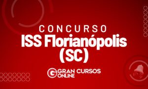 Concurso ISS Florianópolis SC: curso gratuito para Auditor!