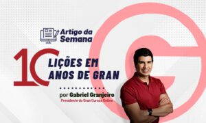 10 lições em 10 anos de Gran