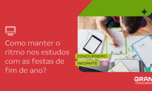 Rotina de estudos pra concursos: como manter no final do ano?