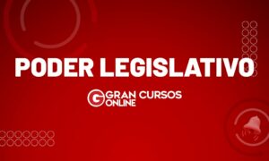 Poder Legislativo: conceito, função e quem exerce