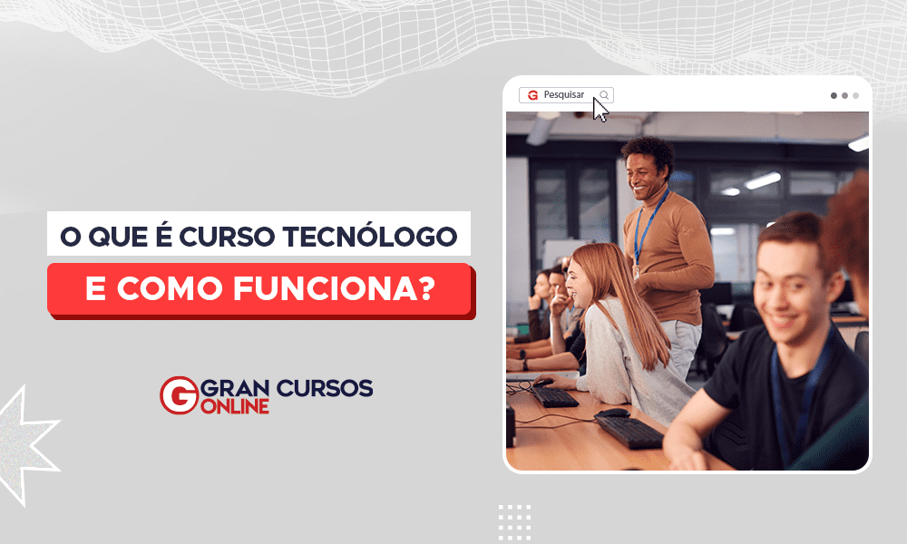 Curso Tecnólogo: O Que é, Como Funciona E Quem Pode Fazer?