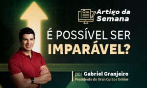 É possível ser imparável?